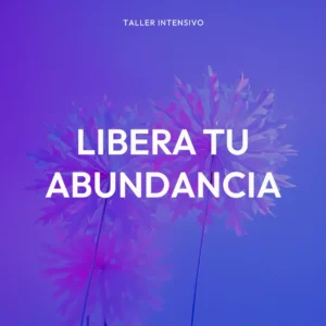 taller intensivo libera tu abundancia